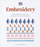 Embroidery: The Ideal Guide to Stitching, Whatever Your Level of Expertise