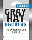 Gray Hat Hacking: The Ethical Hacker's Handbook, Sixth Edition