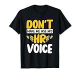 Don't Make Me Use My HR Voice Human Resources Management T-Shirt