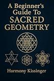 A Beginner's Guide To Sacred Geometry
