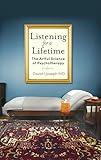Listening for a Lifetime: The Artful Science of Psychotherapy