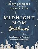 Midnight Mom Devotional: 365 Prayers to Put Your Momma Heart to Rest