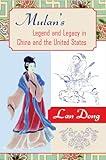 Mulan's Legend and Legacy in China and the United States (American Literatures Initiative (Temple University Press))