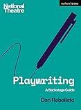 Playwriting: A Backstage Guide (National Theatre Backstage Guides)