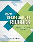 How to Create and Use Rubrics for Formative Assessment and Grading