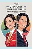 The Ordinary Entrepreneur: From Flight Attendant to Business Owner