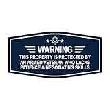 Signs ByLITA Fancy Warning: This Property Is Protected By An Armed Veteran Who Lacks Patience & Negotiating Skills Easy Installation | Honor Veterans with Military Signs | US Pride | Businesses and