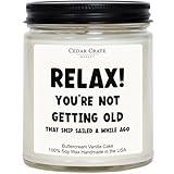 Cedar Crate Market Funny Adult Birthday Candle | Relax You're Not Getting Old That Ship Sailed A While Ago | Buttercream Vanilla Cake Scented Soy Wax 9oz | Hilarious Gag Gift for Men, Women, Friends