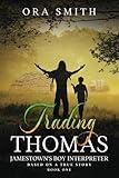 Trading Thomas: Jamestown's Boy Interpreter