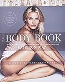 The Body Book: The Law of Hunger, the Science of Strength, and Other Ways to Love Your Amazing Body