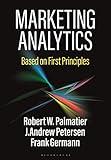 Marketing Analytics: Based on First Principles