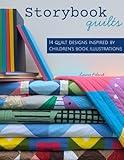 Storybook Quilts: 14 Quilt Designs Inspired by Children's Book Illustrations