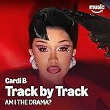 AM I THE DRAMA? (Amazon Music Track by Track) [Explicit]
