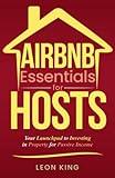 Airbnb Essentials for Hosts: Your Launchpad to Investing in Property for Passive Income (Popular Business Models)