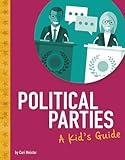 Political Parties: A Kid's Guide (Kids' Guide to Elections)