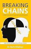 Breaking Chains, A Teen’s Journey to Empowerment And Growth, Mental Strength & Personal Transformation: An Inspirational Coming-of-Age Journey for Young ... The Teen Empowerment Collection Book 1)