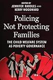 Policing Not Protecting Families (Critical Perspectives on Youth, 15)