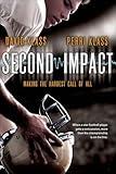 Second Impact: Making the Hardest Call of All