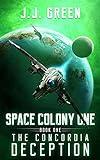 The Concordia Deception - A Space Colonization Epic Adventure (Space Colony One Book 1)