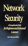 Network Security: A Comprehensive Guide for Beginners and Advanced Learners (computer science elective)