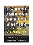 The Best American Sports Writing Of The Century