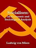 Socialism: An Economic and Sociological Analysis