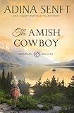 The Amish Cowboy: Montana Millers 1 (Amish Cowboys of Montana)