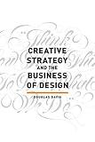 Creative Strategy and the Business of Design