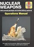 Nuclear Weapons: 1945 Onwards (Strategic and Tactical Delivery Systems) (Operations Manual)