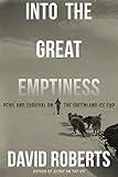 Into the Great Emptiness: Peril and Survival on the Greenland Ice Cap