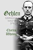 Gehlen: Germany's Master Spy (Hitler's Henchmen)