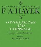 Contra Keynes and Cambridge: Essays, Correspondence (The Collected Works of F.A. Hayek)