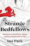 Strange Bedfellows: Adventures in the Science, History, and Surprising Secrets of STDs