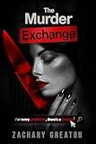 The Murder Exchange: A Twisted Dark Thriller