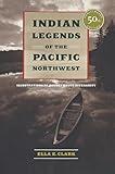 Indian Legends of the Pacific Northwest