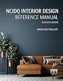 PPI NCIDQ Interior Design Reference Manual, 7th Edition―Includes Complete Coverage of Content Areas for All Three Sections of the NCIDQ Exam