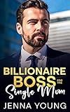 Billionaire Boss For The Single Mom: A Workplace Romance