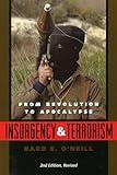 Insurgency and Terrorism: From Revolution to Apocalypse, Second Edition, Revised