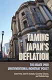 Taming Japan's Deflation: The Debate over Unconventional Monetary Policy (Cornell Studies in Money)