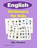 English Dictionary for Kids: ESL Photos (Newcomer ESL Workbooks)