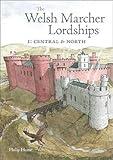 The Welsh Marcher Lordships: Central & North (Radnorshire, Herefordshire, Shropshire, Montgomeryshire, Denbighshire & Flintshire): 1