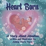 Heart Born: A Story About Adoption