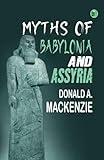 Myths of Babylonia and Assyria