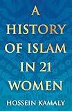 A History of Islam in 21 Women