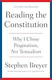 Reading the Constitution: Why I Chose Pragmatism, Not Textualism