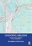 Undoing Ableism: Teaching About Disability in K-12 Classrooms