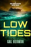 Low Tides: A Heart-Pounding Political Military Thriller