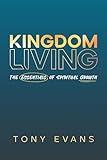 Kingdom Living: The Essentials of Spiritual Growth