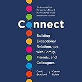 Connect: Building Exceptional Relationships with Family, Friends, and Colleagues