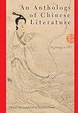An Anthology of Chinese Literature: Beginnings to 1911